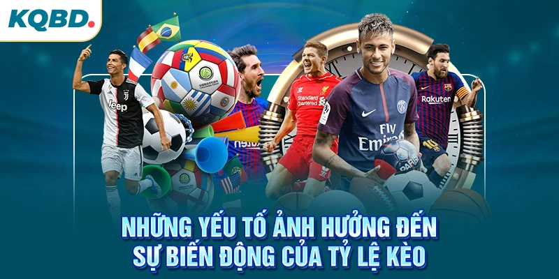 Những yếu tố ảnh hưởng đến sự biến động của tỷ lệ kèo 