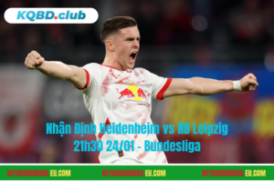 Đội hình dự kiến trước trận Heidenheim vs RB Leipzig