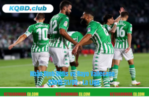 Đội hình dự kiến trước trận Betis vs Rayo Vallecano