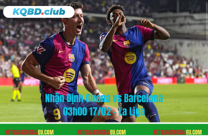 Đội hình dự kiến trước trận Girona vs Barcelona